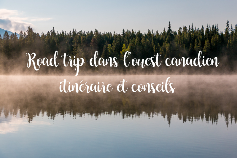 voyage 3 semaines ouest canadien